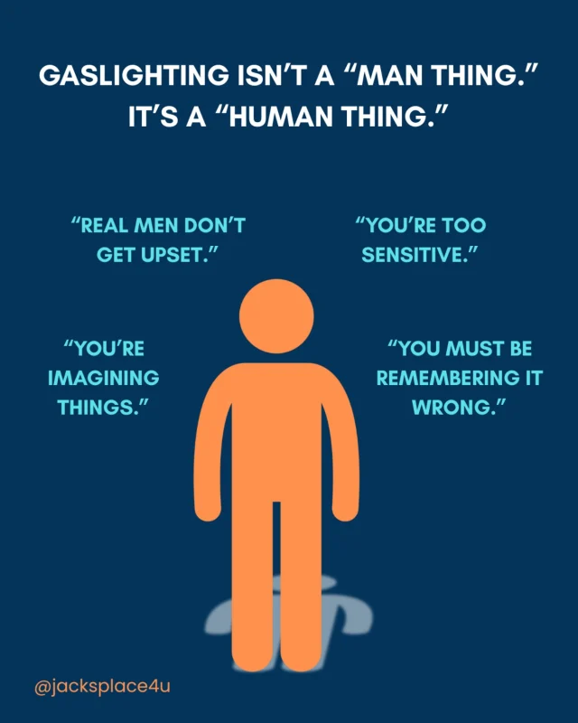 Gaslighting Isn’t a “Man Thing.” It’s a “Human Thing”.

Gaslighting isn’t just something men do to women. It’s a form of emotional control anyone can use - men, women, children, parents, partners, friends, bosses.

If you’re a man, it might sound like this:
	•	“You’re imagining things.”
	•	“I never said that.”
	•	“You’re overreacting again.”
	•	“You’re too sensitive—for a man.”
	•	“Real men don’t get upset over stuff like this.”
	•	“You’re not man enough to handle me.”
	•	“You must be remembering it wrong.”

You start second-guessing yourself. Apologizing just to keep the peace. Walking on eggshells around someone who should make you feel safe.

Gaslighting is about control—not gender.

If this hits home, drop a DM or share your experience. You’re not alone, and you don’t have to prove your manhood by staying silent. Real strength is knowing when to call out emotional abuse.

#MentalHealthAwareness #EmotionalAbuse #Gaslighting #MensMentalHealth #ToxicRelationships #BreakTheSilence #YouAreNotAlone #ItsOkayToSpeakUp
